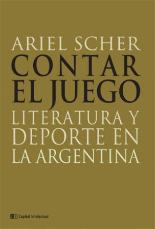 Tapa del libro "Contar el juego", de Ariel Scher.
