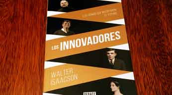 «Los innovadores», de Walter Isaacson: los genios que inventaron el futuro