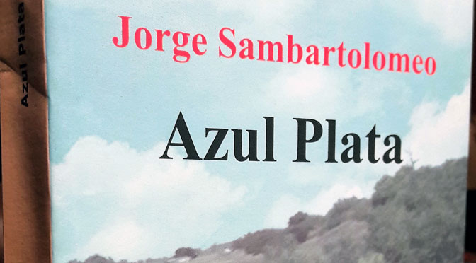 «Azul plata», la primera novela de Jorge Sambartolomeo