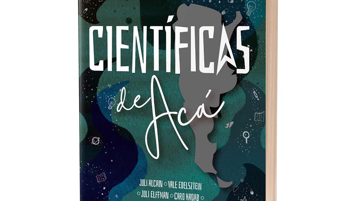 «Científicas de Acá» lanza la preventa de su primer libro