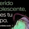 “Querido adolescente, no es tu culpa”